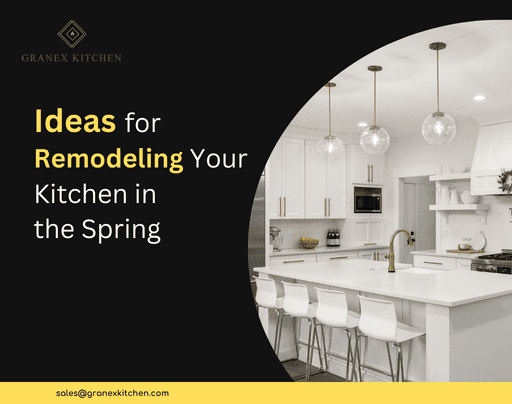 Ideas for Remodeling Your Kitchen in the Spring